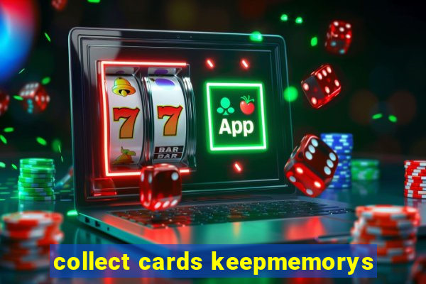 collect cards keepmemorys